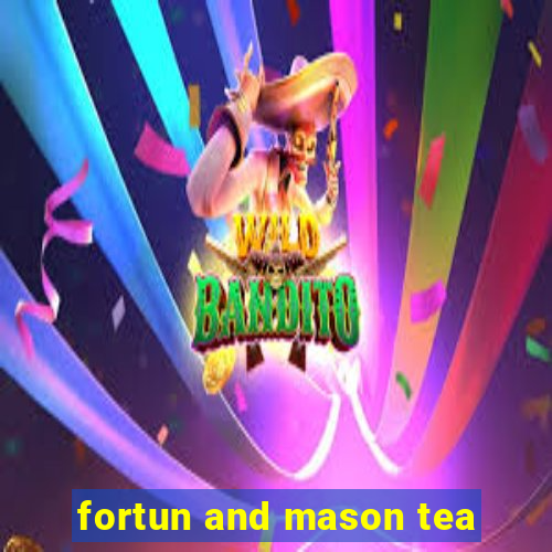 fortun and mason tea